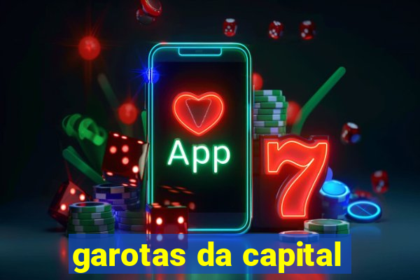 garotas da capital